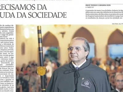 Provedor da Santa Casa da Bahia concede entrevista especial ao Jornal A Tarde